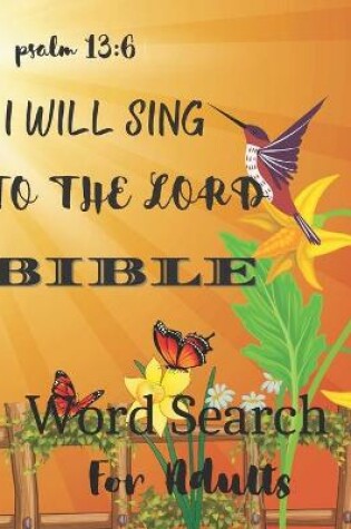 Cover of Bible Word Search for Adults - I Will Sing to the Lord Pslalm 13