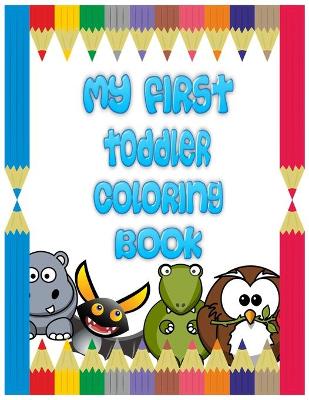 Book cover for My First Toddler Coloring Book