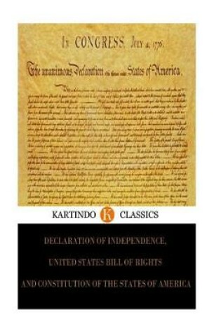 Cover of Declaration of Independence, United States Bill of Rights (Kartindo Classics)