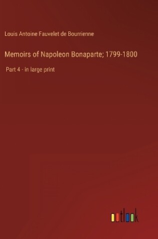 Cover of Memoirs of Napoleon Bonaparte; 1799-1800