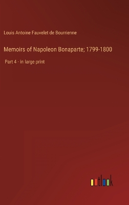 Book cover for Memoirs of Napoleon Bonaparte; 1799-1800