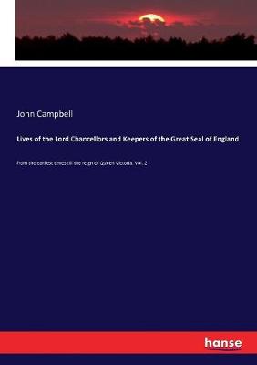 Book cover for Lives of the Lord Chancellors and Keepers of the Great Seal of England