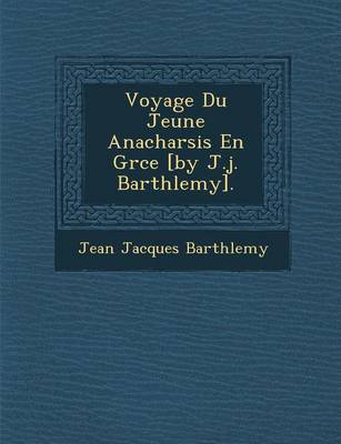 Book cover for Voyage Du Jeune Anacharsis En Gr Ce [By J.J. Barth Lemy].