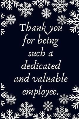 Book cover for Thank you for being such a dedicated and valuable employee