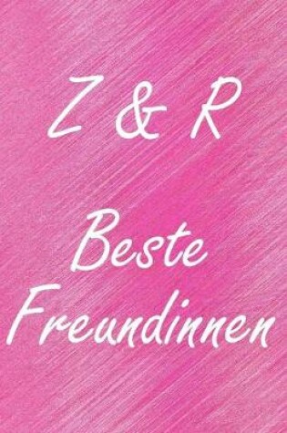 Cover of Z & R. Beste Freundinnen