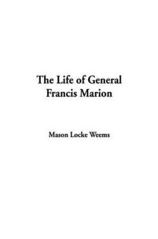 Cover of The Life of General Francis Marion