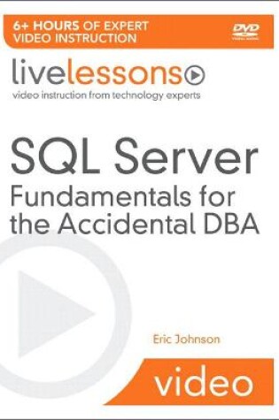 Cover of SQL Server Fundamentals for the Accidental DBA LiveLessons (Video Training)