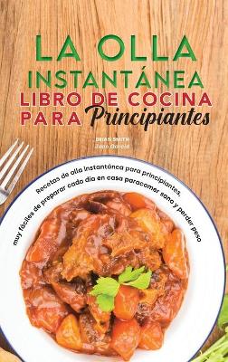 Book cover for La olla instantanea Libro de cocina para principiantes