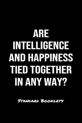 Book cover for Are Intelligence And Happiness Tied Together In Any Way?