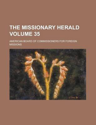 Book cover for The Missionary Herald Volume 35