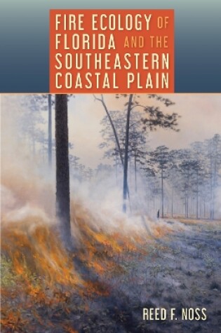 Cover of Fire Ecology of Florida and the Southeastern Coastal Plain