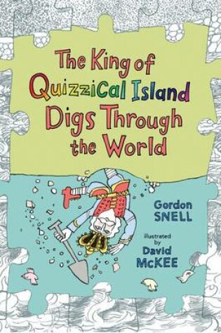 Cover of The King of Quizzical Island Digs Through the World