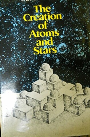 Cover of The Creation of Atoms and Stars