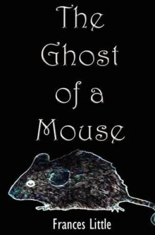 Cover of The Ghost of a Mouse