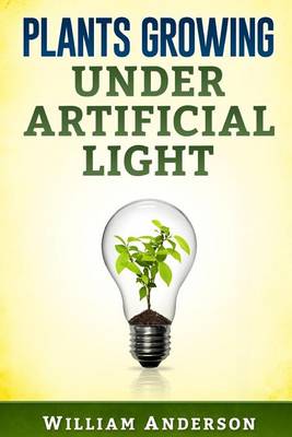 Book cover for Plants Growing under Artificial Light