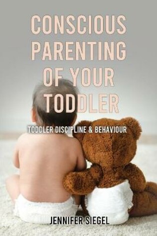 Cover of Conscious Parenting of Your Toddler