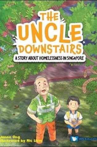 Cover of Uncle Downstairs, The: A Story About Homelessness In Singapore