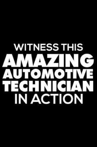 Cover of Witness This Amazing Automotive Technician in Action