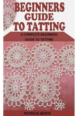 Cover of Beginners Guide to Tatting