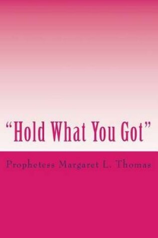 Cover of Hold What You Got