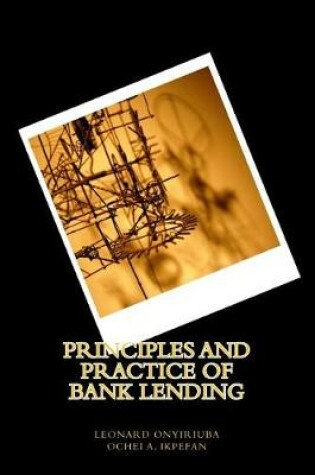 Cover of Principles and practice of bank lending