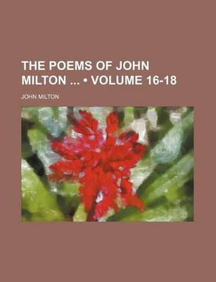 Book cover for The Poems of John Milton (Volume 16-18)