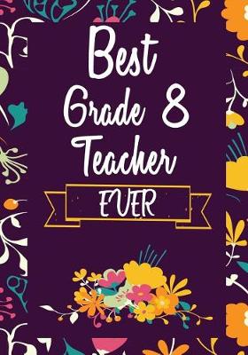 Cover of Best Grade 8 Teacher Ever