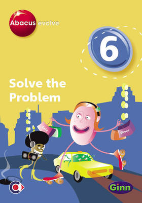 Book cover for Abacus Evolve (non-UK) Year 6: Solve the Problem Multi-User Pack