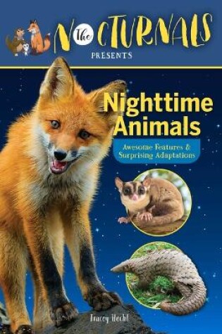 Cover of The Nocturnals Nighttime Animals: Awesome Features & Surprising Adaptations