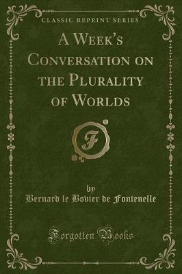 Book cover for A Week's Conversation on the Plurality of Worlds (Classic Reprint)
