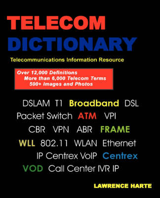 Book cover for Telecom Dictionary, PSTN, Pbx, Datacom, Broadband, IP Telephony and Iptv