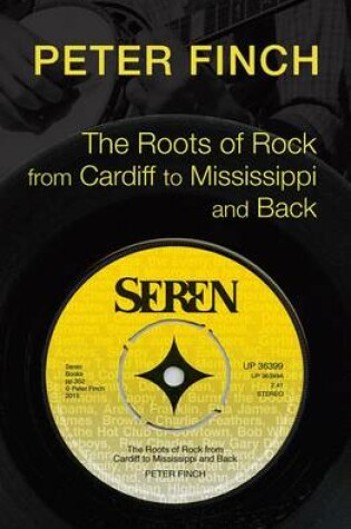 Cover of The Roots of Rock, from Cardiff to Mississippi and Back