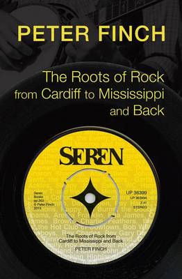 Book cover for The Roots of Rock, from Cardiff to Mississippi and Back