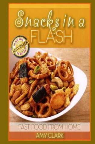 Cover of Snacks In a Flash