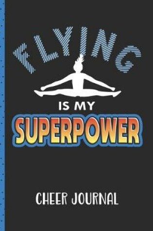 Cover of Flying Is My Superpower Cheer Journal