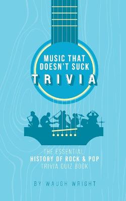 Book cover for The Essential History of Rock & Pop Trivia Quiz Book