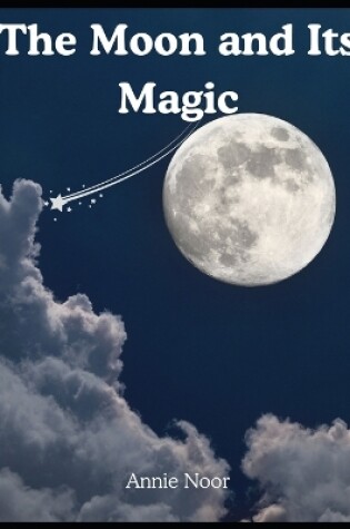 Cover of The Moon and Its Magic