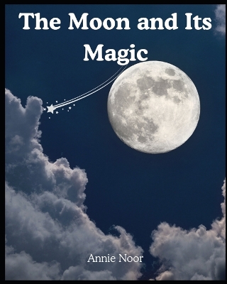 Book cover for The Moon and Its Magic