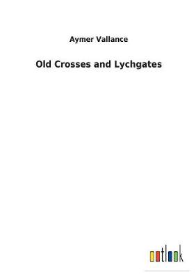 Book cover for Old Crosses and Lychgates