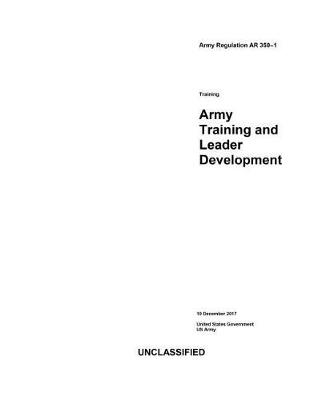 Book cover for Army Regulation AR 350-1 Army Training and Leader Development 10 December 2017