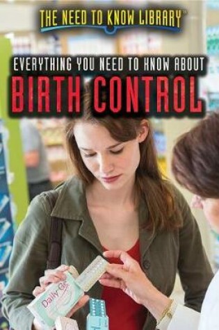 Cover of Everything You Need to Know about Birth Control