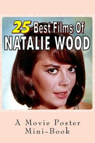 Cover of 25 Best Films Of Natalie Wood