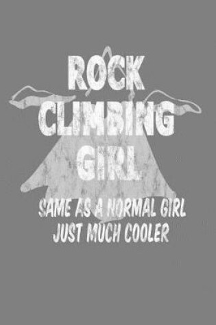 Cover of Rock Climbing Girl same As A Normal Girl Just Much Cooler