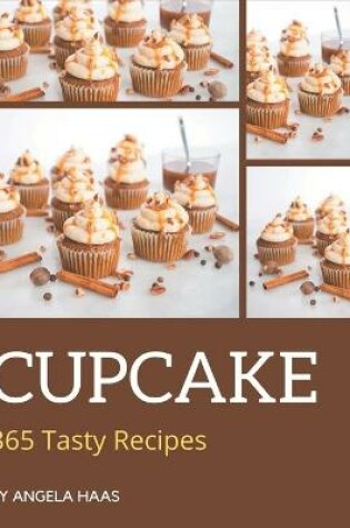 Cover of 365 Tasty Cupcake Recipes