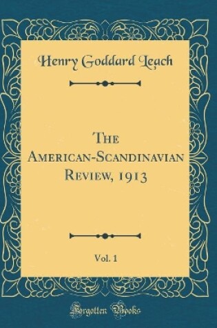 Cover of The American-Scandinavian Review, 1913, Vol. 1 (Classic Reprint)