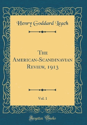 Book cover for The American-Scandinavian Review, 1913, Vol. 1 (Classic Reprint)