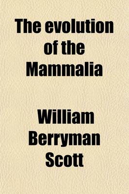 Book cover for The Evolution of the Mammalia