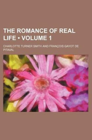 Cover of The Romance of Real Life (Volume 1)