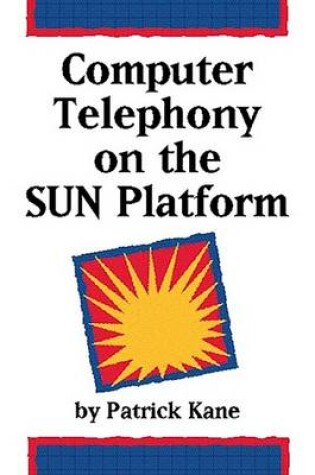 Cover of Computer Telephony on the Sun Platform