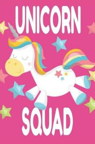 Cover of Unicorn Squad Notebook - Lined Journal for Writing & Notes